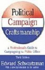 Political Campaign Craftsmanship: A Professional's Guide to Campaigning for Public Office
