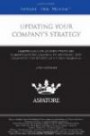 Updating Your Company's Strategy, 2010 ed.: Leading CEOs on Setting Priorities, Communicating Changes to Employees, and Combating the Effects of a Down Economy (Inside the Minds)
