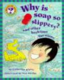 Why Is Soap So Slippery? (Question & Answer Storybooks)