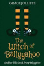 The Witch of Ballyyahoo: A Funny Witchy Fantasy Story for Children