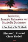 Institutions, Economic Performance And Sustainable Development: A Case Study of the Fiji Islands
