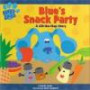 Blue's Snack Party : A Lift-the-flap Story (Blue's Clues)