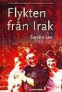 Flykten Från Irak : En Sann Berättelse Om En Kvinnas Kamp För Ett Liv I Fri