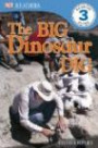 The Big Dinosaur Dig (Turtleback School & Library Binding Edition) (DK Readers: Level 3 (Prebound))