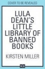 Lula Dean's Little Library Of Banned Books