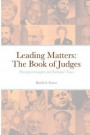Leading Matters The Book of Judges: Thriving in Complex and Turbulent Times
