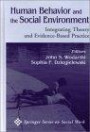 Human Behavior and the Social Environment: Integrating Theory and Evidence-Based Practice