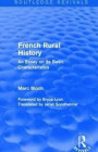 French Rural History (Routledge Revivals): An Essay on its Basic Characteristics (Routledge Revivals: Selected Works of Marc Bloch)