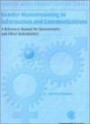 Gender Mainstreaming in Information and Communications: A Reference Manual for Governments and Other Stakeholders (Gender Management System Series)