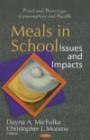 Meals in School: Issues & Impacts (Food and Beverage Consumption and Health)
