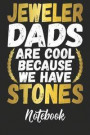 Jeweler Dads Are Cool Because We Have Stones Notebook: 6x9 110 lined blank Notebook Inspirational Journal Travel Note Pad Motivational Quote Collectio