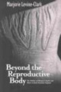 Beyond the Reproductive Body: The Politics of Women's Health and Work in Early Victorian England (Women and Health: Cultural and Social Perspectives)