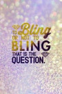 To Bling Or Not To Bling That Is The Question: Blank Lined Notebook Journal Diary Composition Notepad 120 Pages 6x9 Paperback ( Jewelry ) Purple Spark
