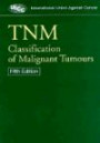 Tnm Classification of Malignant Tumours (UICC S.)