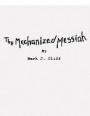 The Mechanized Messiah: Screenplay of the First Chapter in The Road to Athenaeum Trilogy