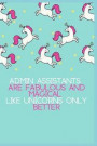 Admin Assistants are Fabulous and Magical like Unicorns Only Better: Blank Lined Notebook Journal & Planner Administrator Appreciation Day Gift Funny