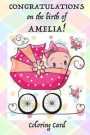 CONGRATULATIONS on the birth of AMELIA! (Coloring Card): (Personalized Card/Gift) Personal Inspirational Messages, Adult Coloring Images!