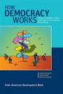 How Democracy Works: Political Institutions, Actors, and Arenas in Latin American Policymaking (Interamerican Development Bank)