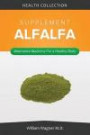 The Alfalfa Supplement: Alternative Medicine for a Healthy Body