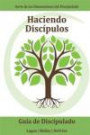 Haciendo Discípulos: Haciendo más y mejores seguidores de Cristo al vivir la Gran Comisión (Dimensiones del Discipulado) (Volume 5) (Spanish Edition)