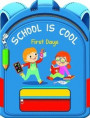 School Is Cool First Days: A Colorful Tale to Help Boys and Girls Get Excited about School and Learning