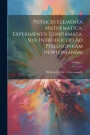 Physices Elementa Mathematica, Experimentis Confirmata. Sive Introductio Ad Philosophiam Newtonianam; Volume 1