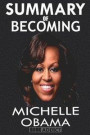 Summary Of Becoming By Michelle Obama