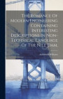 The Romance Of Modern Engineering Containing Interesting Descriptions In Non-technical Language Of The Nile Dam