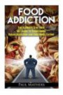 Food Addiction: The Ultimate 2 in 1 Box Set Guide to Overcoming Sugar Addiction and Emotional Eating (sugar addiction, sugar addiction cure, sugar ... detox, overcome sugar addiction, addiction)