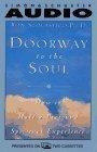 DOORWAY TO THE SOUL HOW TO HAVE A PROFOUND SPIRITUAL EXPERIENCE How To Have a Profound Spiritual Experience