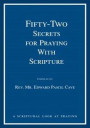 Fifty-Two Secrets for Praying with Scripture