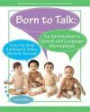 Born to Talk: An Introduction to Speech and Language Development, Enhanced Pearson eText -- Access Card (6th Edition)