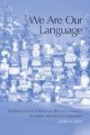 We Are Our Language: An Ethnography of Language Revitalization in a Northern Athabaskan Community (First Peoples: New Directions in Indigenous Studies)