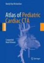 Atlas of Pediatric Cardiac CTA: Congenital Heart Disease