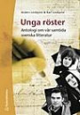 Unga Röster : Antologi Om Vår Samtida Svenska Litteratur. uppl