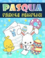 Pasqua: Parole semplici: Un divertente libro delle attività per bambini da 3 a 10 anni per allenarsi con la lettura e la scrit