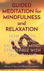 GUIDED MEDITATION for MINDFULNESS and RELAXATION(color version): How and to Change and Calm Your Mind. Stress Free with Self Healing