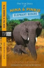 Born Free Elephant Rescue: The True Story of Nina and Pinkie (Born Free Factbook)