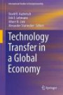 Technology Transfer in a Global Economy (International Studies in Entrepreneurship)