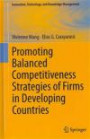 Promoting Balanced Competitiveness Strategies of Firms in Developing Countries (Innovation, Technology, and Knowledge Management)
