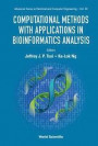 Computational Methods with Applications in Bioinformatics Analysis (Advanced Series in Electrical and Computer Engineering)