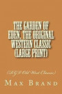 The Garden of Eden, The Original Western Classic (Large Print): (RGV Old West Classic)