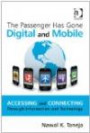 The Passenger Has Gone Digital and Mobile: Accessing and Connecting Through Information and Technology