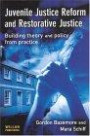 Juvenile Justice Reform And Restorative Justice: Building Theory And Policy From Practice