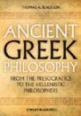 Ancient Greek Philosophy: From the Presocratics to the Hellenistic Philosophers