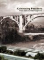 Cultivating Pasadena: From Roses to Redevelopment (DVD-ROM)