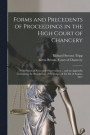 Forms and Precedents of Proceedings in the High Court of Chancery