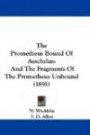 The Prometheus Bound of Aeschylus: And the Fragments of the Prometheus Unbound (1891)