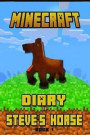 Minecraft: Diary of Steve's Horse Book 1: Incredible Minecraft Diary of a Steve's Horse! Discover how Steve's Best Friend Spends Her Days. Minecraft Books for Kids that Brings Tons of Fun!