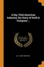 A Big, Vital American Industry; The Story of Swift &; Company